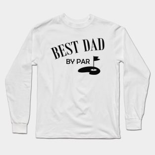 Golf Dad - Best Dad By Par Long Sleeve T-Shirt